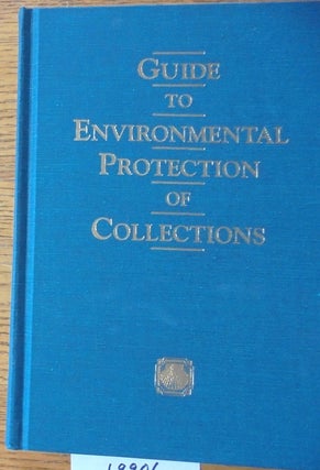 Item #19906 Guide to Environmental Protection of Collections. Barbara Appelbaum