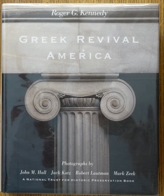 Item #19933 Greek Revival America. Roger G. Kennedy