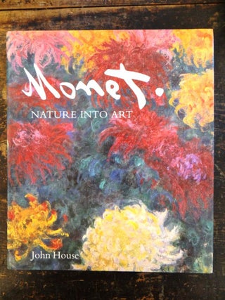 Item #19939000001 Monet: Nature into Art. John House