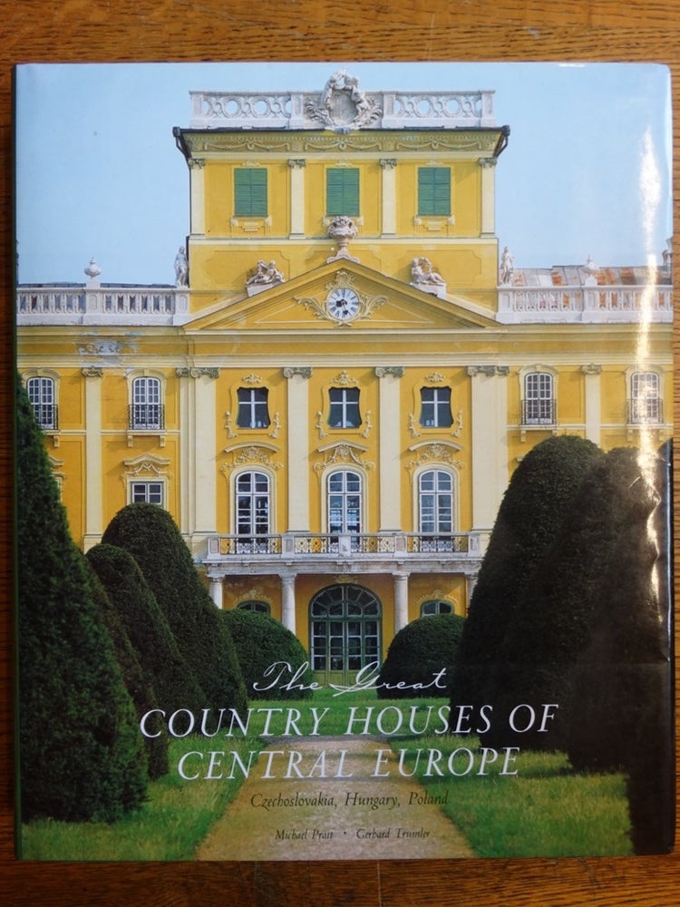 Item #20026 The Great Country Houses of Central Europe: Czech, Hungary, Poland. Michael Pratt, Gerhard Trumler.