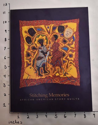 Item #20196 Stitching Memories: African-American Story Quilts. Eva Ungar Grudin