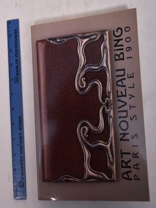 Item #20359 Art Nouveau Bing: Paris Style 1900. Gabriel P. Weisberg