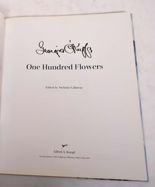 Item #20390 Georgia O' Keeffe: One Hundred Flowers. Nicholas Callaway