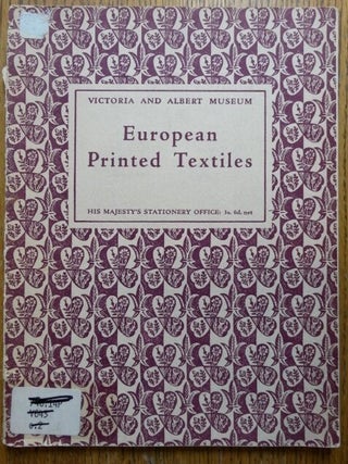 Item #20419 Victoria and Albert Museum: European Printed Textiles. Leigh Ashton, Gerard Brett