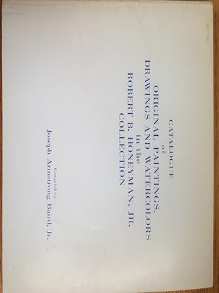 Item #20450 Catalogue of Original Paintings, Drawings and Watercolors in the Robert B. Honeyman,...