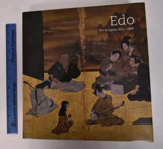 Item #20474 Edo: Art in Japan 1615-1868. Robert T. Singer, John T. Carpenter