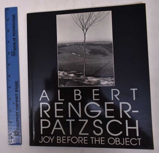 Item #20561 Albert Renger-Patzsch: Joy Before the Object. Donald Kuspit