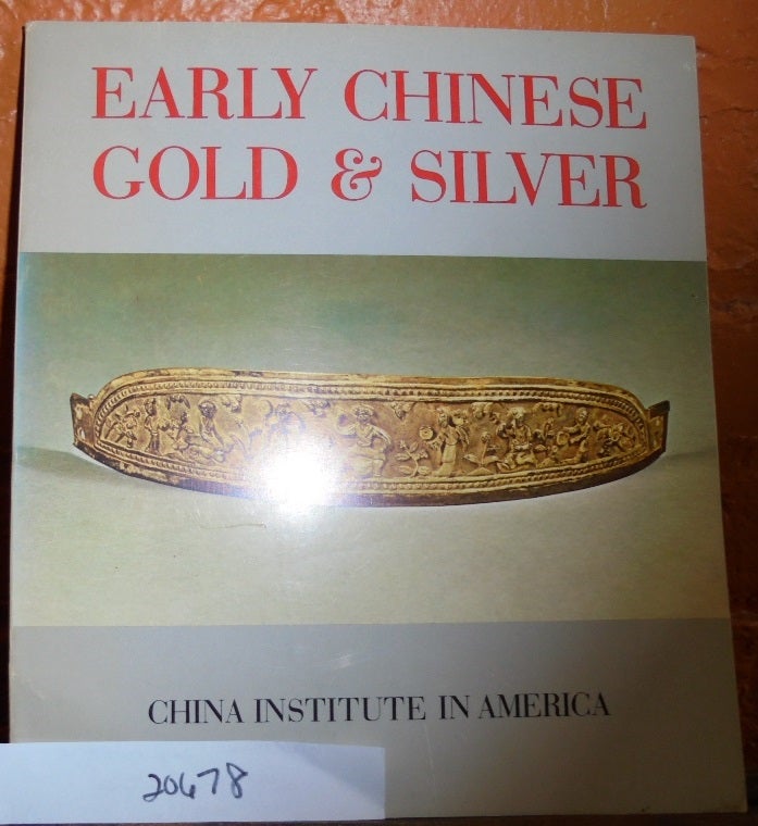 Item #20678 Early Chinese Gold & Silver. Paul Singer.