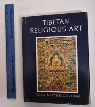 Item #20803 Tibetan Religious Art. Antoinette K. Gordon