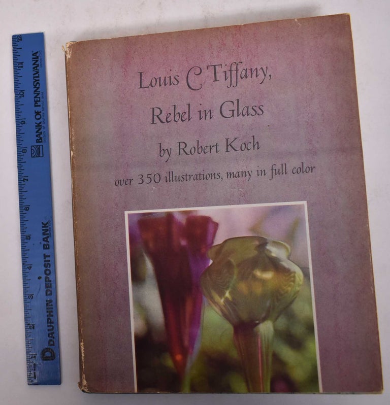 Item #20877 Louis C. Tiffany: Rebel in Glass. Robert Koch.