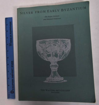 Item #20892 Silver from Early Byzantium: The Kaper Koraon and Related Treasures. Marlia Mundell...