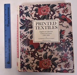 Item #20909000001 Printed Textiles: English and American Cottons and Linens 1700-1850. Forence M....