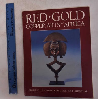 Item #21026 Red Gold: Copper Arts of Africa. Eugenia W. Herbert