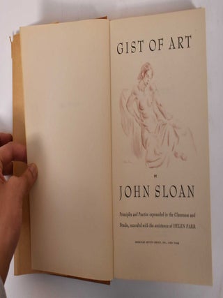 Item #212000002 Gist of Art. John Sloan, the assistance of Helen Farr