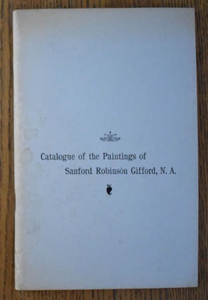 Item #2139 Catalogue of Valuable Oil Paintings, works of The Famous Artist, Sanford R. Gifford,...