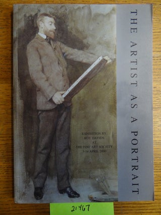 Item #21467 The Artist As A Portrait, comprising portraits and manuscripts of artists (Catalogue...
