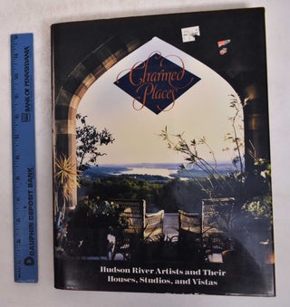 Item #2171 Charmed Places: Hudson River Artists and Their Houses, Studios and Vistas. Sandra S....