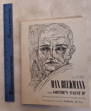 Item #21792 The Complete Series of Drawings by MAX BECKMANN for GOETHE'S "FAUST II", The Property...