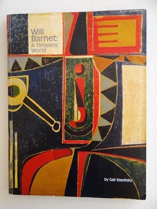 Item #21980 Will Barnet: A Timeless World. Gail Stavitsky