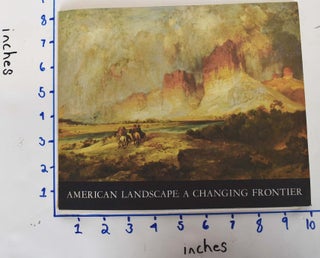 Item #2218 American Landscape: A Changing Frontier. David W. Scott