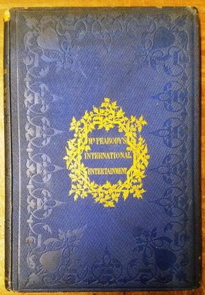 Item #22432 An Account of the Proceedings at the Dinner Given By Mr. George Peabody to the...