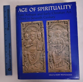 Item #22441 Age of Spirituality: Late Antique and Early Christian Art, Third to Seventh Century....