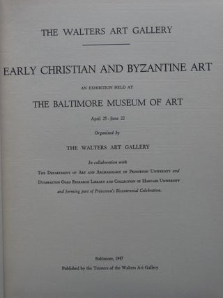Early Christian and Byzantine Art: An Exhibition held at the Baltimore Museum of Art April 25-June 22 1947