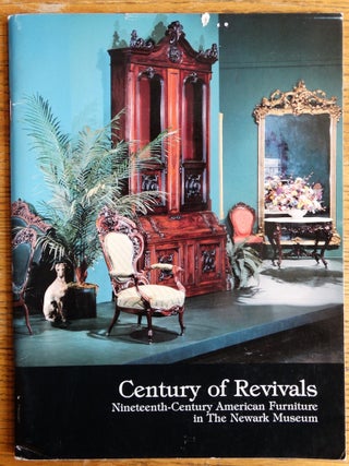Item #22971 Century of Revivals: Nineteenth-Century American Furniture from the Collection of The...