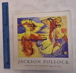 Item #23414 Jackson Pollock: Paintings and Drawings 1934 to 1952. Sept. 7 to Oct. 24 London:...