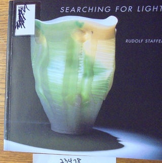 Item #23478 Rudolf Staffel, Searching For Light: A Retrospective View, 1936-1996. Marianne Aav