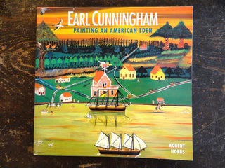 Item #23977 Earl Cunningham: Painting An American Eden. Robert Hobbs