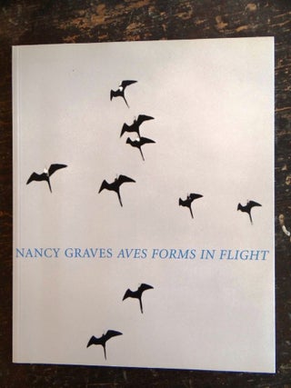 Item #24095 Nancy Graves Aves Forms in Flight. Lucy R. Lippard