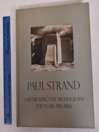Item #24175 Paul Strand: A Retrospective Monograph the Years 1915-1968. Paul Strand