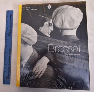 Item #24499 Brassaï: The Monograph. Alain Sayag, Annick Lionel-Marie
