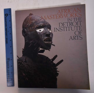 Item #24792 African Masterworks in the Detroit Museum of Arts. David W. Penney, Mary Nooter...