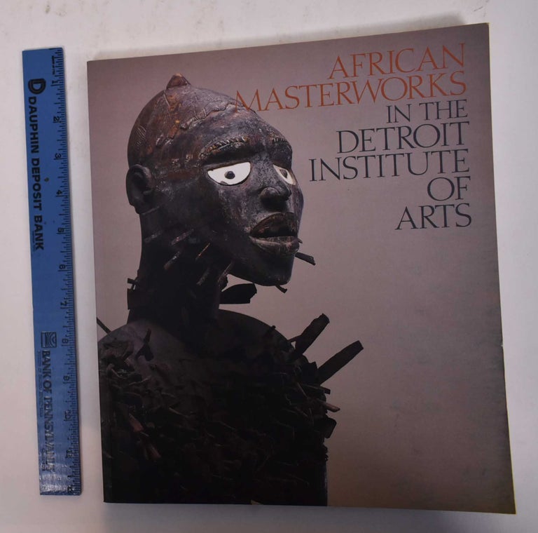 Item #24792 African Masterworks in the Detroit Museum of Arts. David W. Penney, Mary Nooter Roberts, Helen M. Shannon.