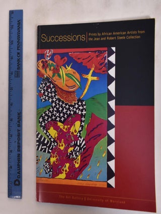Item #25104 Successions: Prints by African-American Artists from the Jean and Robert Steele...