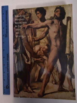 Item #25678.1 European Paintings Before 1900 in the Fogg Art Museum: A Summary Catalogue...