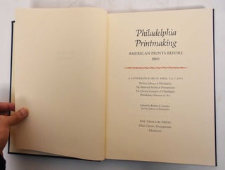 Item #25846 Philadelphia Printmaking: American Prints before 1860. Robert F. Looney, ed