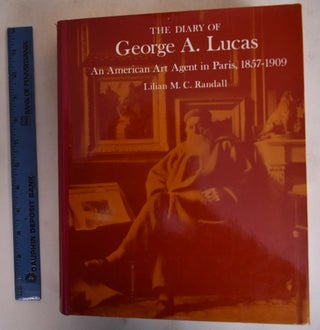 The Diary of George A. Lucas: An American Art Agent in Paris, 1857-1909 (2 vols.)