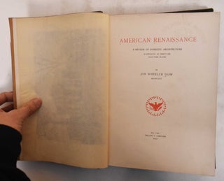 Item #25940 American Renaissance: A Review of Domestic Architecture. Joy Wheeler Dow