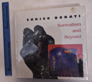 Item #26065 Enrico Donati: Surrealism and Beyond. Theodore F. Wolff