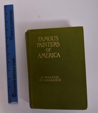 Item #260 Famous Painters of America. J. Walter McSpadden