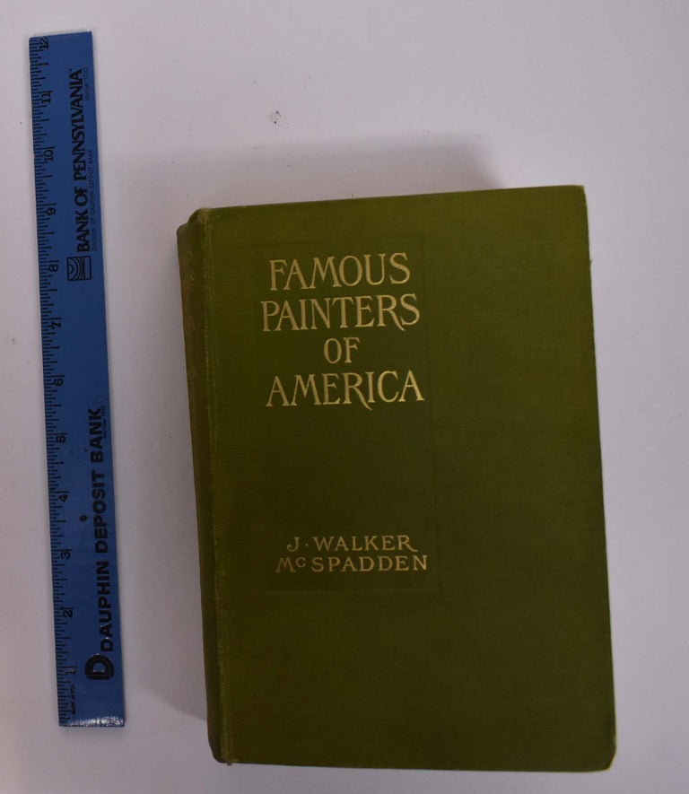 Item #260 Famous Painters of America. J. Walter McSpadden.