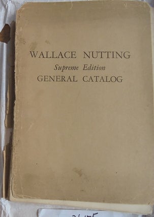 Item #26175 General Catalog, Supreme Edition (Wallace Nutting). Wallace Nutting