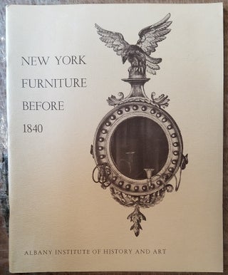 Item #26205 New York Furniture Before 1840. Albany Institute of History, Art