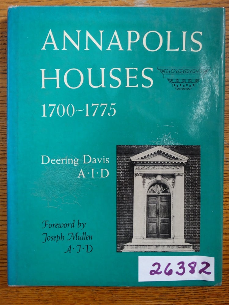 Item #26382 Annapolis Houses 1700-1775. Deering Davis.