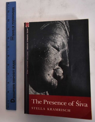 Item #26383 The Presence of Siva. Stella Kramrisch