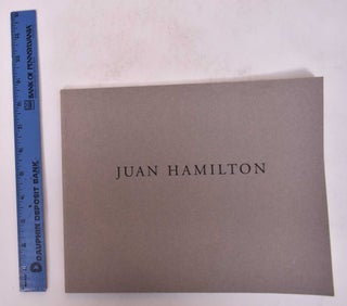 Item #26429 Juan Hamilton: Selected Works, 1972-1991. Barbara Rose