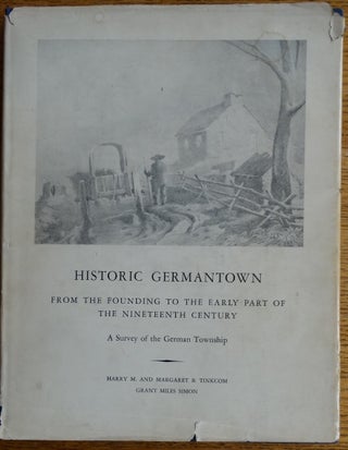 Item #26601 Historic Germantown: From the Founding to the Early Part of the Nineteenth Century: A...